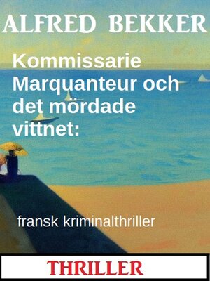 cover image of Kommissarie Marquanteur och det mördade vittnet
